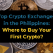 Top Crypto Exchanges in the Philippines: Where to Buy Your First Crypto?