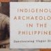 Inclusive Archaeology: A new look at Ifugao history