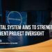 New digital system aims to strengthen government project oversight